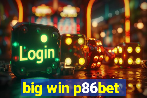 big win p86bet
